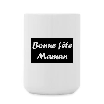 BONNE FÊTE MAMAN. MAMAN. FÊTE DES MÈRES. JE T'AIME - Grande tasse 440 ml - blanc - Devant
