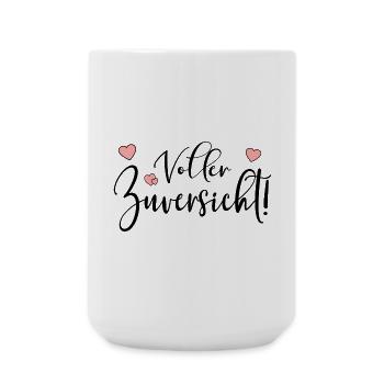 VOLLER ZUVERSICHT - Große Tasse 440 ml - Weiß - Vorne