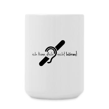 Ich kann dich nicht hören. Limited hearing. - Large Mug 440 ml - white - Front