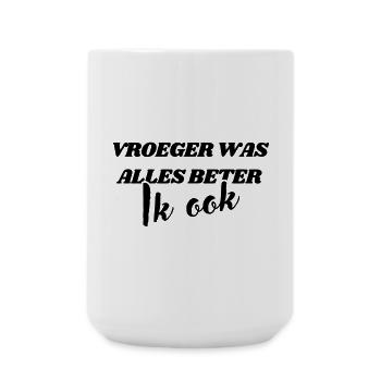 Everything used to be better, me too # - Large Mug 440 ml - white - Front