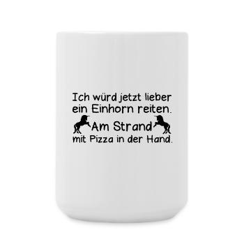 Einhorn Strand Pizza Reiten lustig Spruch Geschenk - Große Tasse 440 ml - Weiß - Vorne