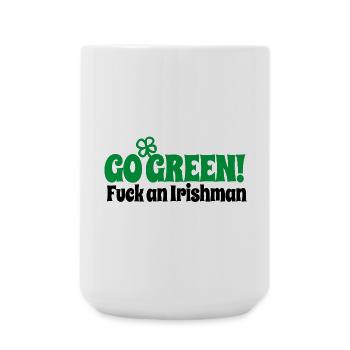 Lustige St Patrick's Day Go green fuck an Irishman - Große Tasse 440 ml - Weiß - Vorne