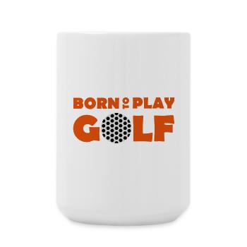 Born to play Golf - Large Mug 440 ml - white - Front