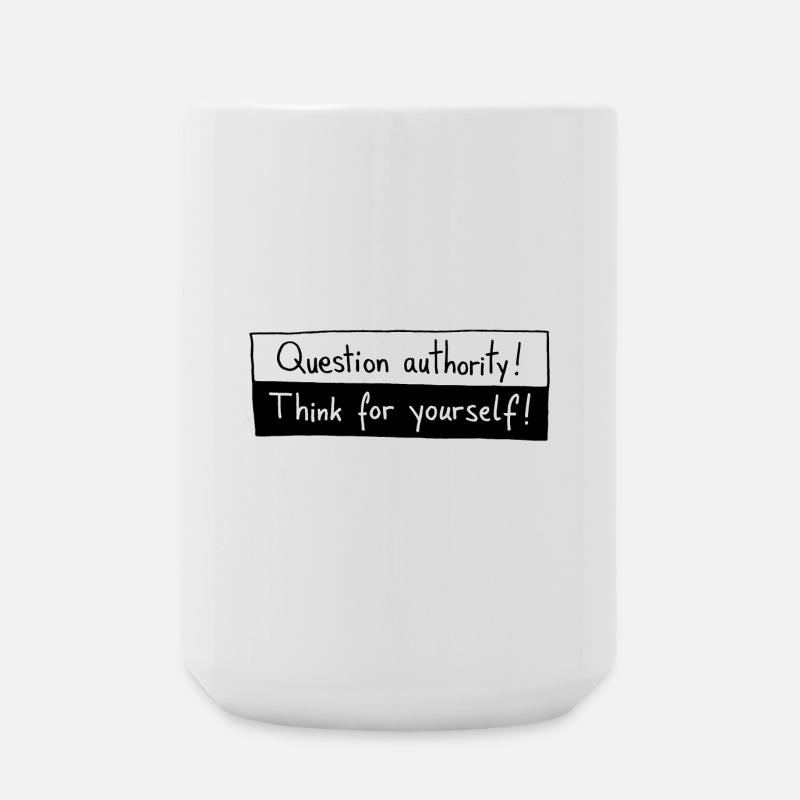 Question authority! Think for yourself! - Large Mug 440 ml - white