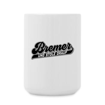 Bremer und Stolz drauf | Farben änderbar - Große Tasse 440 ml - Weiß - Vorne