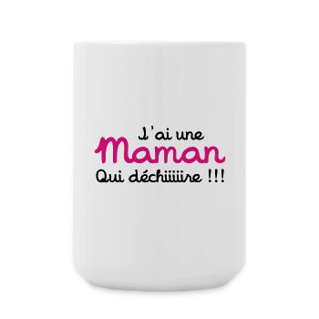 J'ai une Maman qui déchiiire !!! Fête des Mères - Grande tasse 440 ml - blanc - Devant