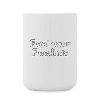 Feel Your Feelings – Selfcare Statement Shirt - Large Mug 440 ml - white - Front