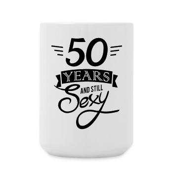 50 years and still sexy / 50 years and sexy - Large Mug 440 ml - white - Front