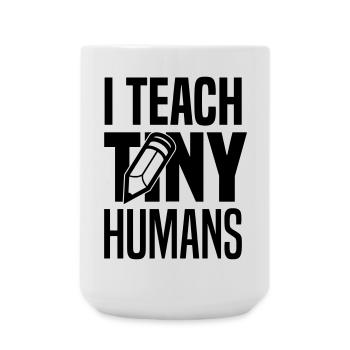 I teach tiny humans - Grande tasse 440 ml - blanc - Devant
