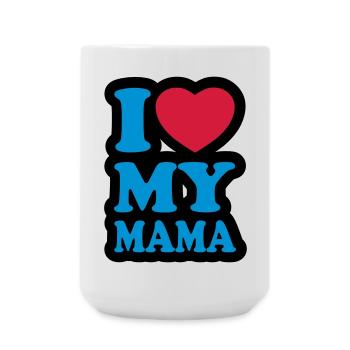 I love my mama - Ich liebe meine Mutter - Große Tasse 440 ml - Weiß - Vorne