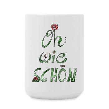 Oh wie schön! Lieber Spruch Kompliment mit Rose - Große Tasse 440 ml - Weiß - Vorne