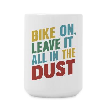 Vélo Sur Leave It All In Dust Graphique - Grande tasse 440 ml - blanc - Devant