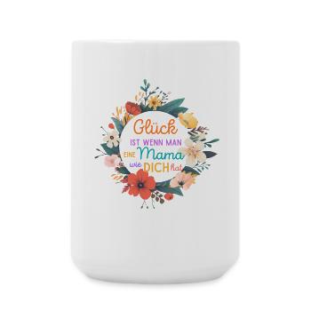 GLÜCK IST EINE MAMA WIE DICH ZU HABEN! - Große Tasse 440 ml - Weiß - Vorne