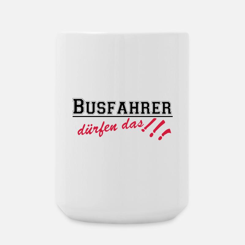 Busfahrer Bus Omnibus Kraftfahrer dürfen...(25) - Große Tasse 440 ml - Weiß