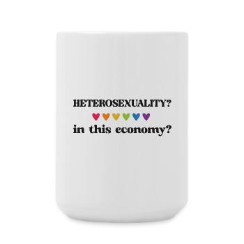LGBT Pride Month - Heterosexuality? In this econom - Large Mug 440 ml - white - Front