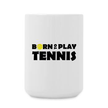 Born to play Tennis - Large Mug 440 ml - white - Front