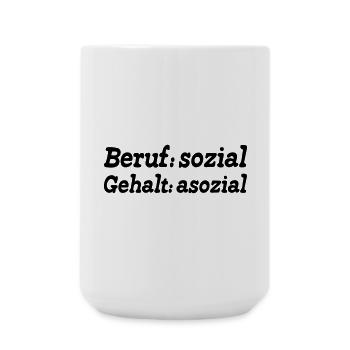 Soziale Berufe Arbeit Politik Sprüche Geschenk - Große Tasse 440 ml - Weiß - Vorne