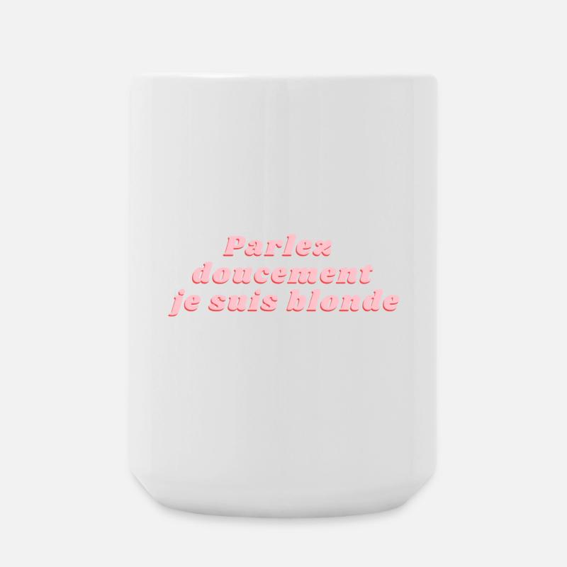 Sprich leise, ich bin blond - Große Tasse 440 ml - Weiß