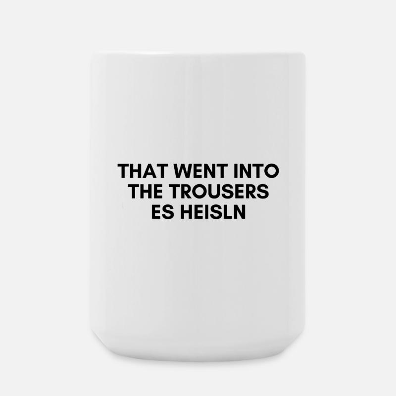 That went into the trousers - Large Mug 440 ml - white