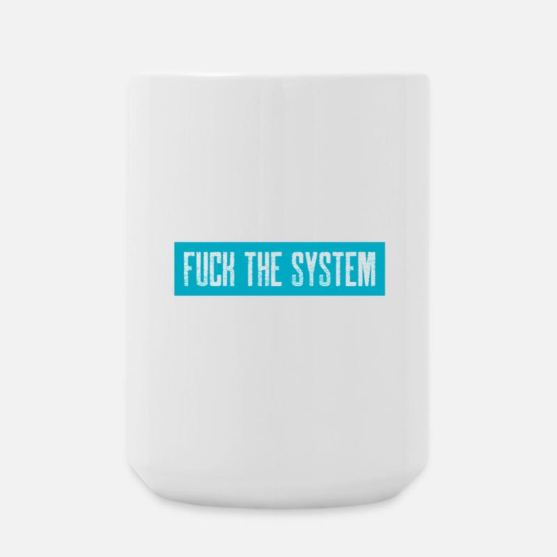 Fuck the system - Große Tasse 440 ml - Weiß