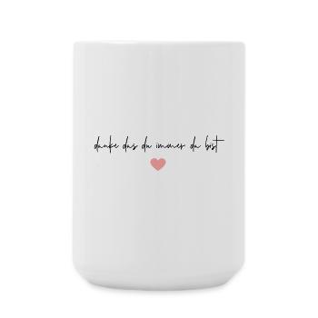 Danke, das du immer da bist! - Große Tasse 440 ml - Weiß - Vorne