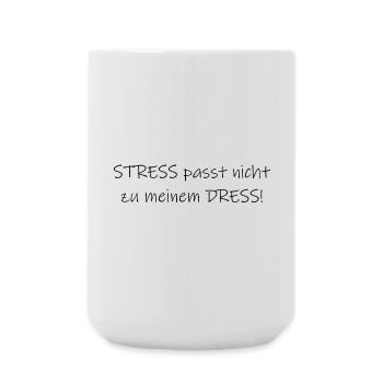 Stress passt nicht zu meinem Dress Statement - Große Tasse 440 ml - Weiß - Vorne