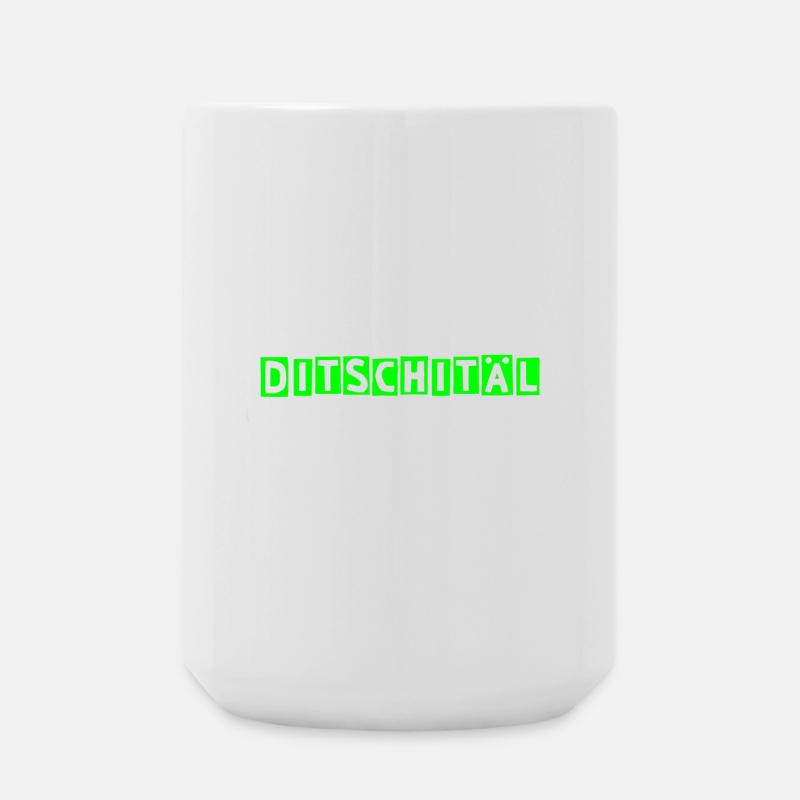 Ditschitäl! TShirts for Nerds & Digitalization - Large Mug 440 ml - white