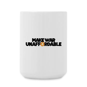 Bitcoin - Make war unaffordable - Große Tasse 440 ml - Weiß - Vorne