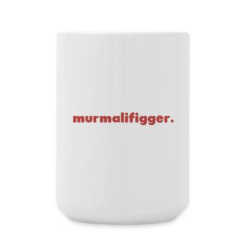 murmalifigger. - Große Tasse 440 ml - Weiß - Vorne