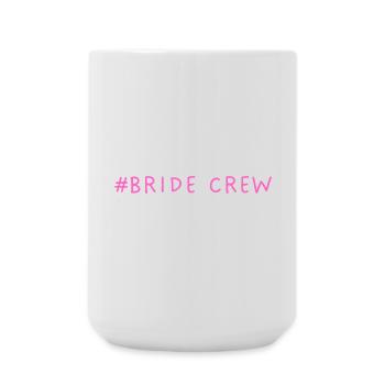 #Bride Crew Bridal Crew - Large Mug 440 ml - white - Front
