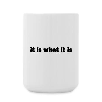 It Is What It Is – Retro Spruch Grafik - Große Tasse 440 ml - Weiß - Vorne