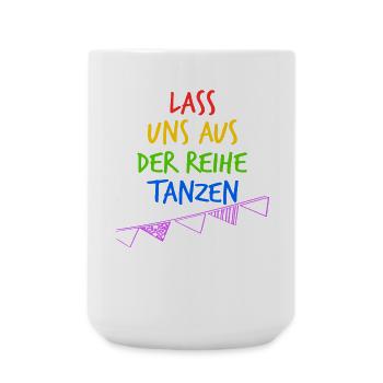 Lass uns aus der Reihe tanzen - Sommer - Große Tasse 440 ml - Weiß - Vorne