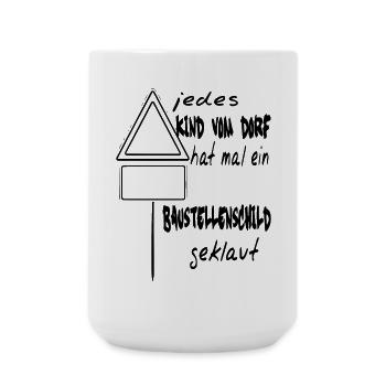 Jedes Kind vom Dorf / Humor / Sprüche / Trend - Große Tasse 440 ml - Weiß - Vorne