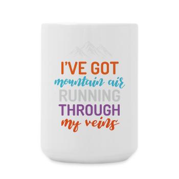 I've Got Mountain Air Running Through My Veins - Large Mug 440 ml - white - Front