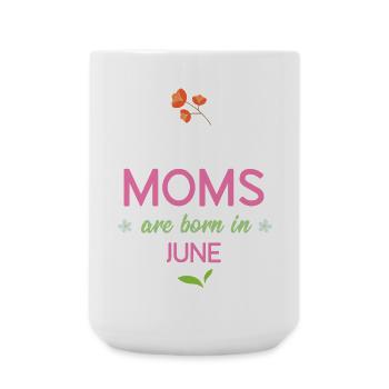 The Best Moms Are Born in June - Large Mug 440 ml - white - Front