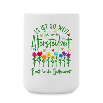 Altersteilzeit Garten Bereit für die Gartenarbeit - Große Tasse 440 ml - Weiß - Vorne