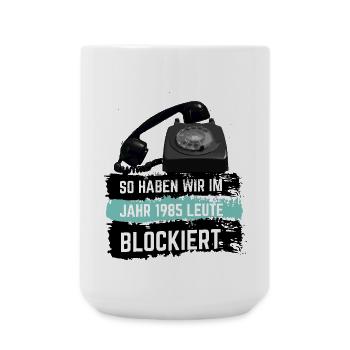 This is how we blocked people in 1985 - Large Mug 440 ml - white - Front