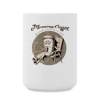 Morning Coffee – Because Adulting Is Hard - Große Tasse 440 ml - Weiß - Vorne