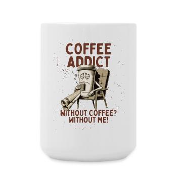 Coffee Addict – Ohne Kaffee ohne mich - Große Tasse 440 ml - Weiß - Vorne