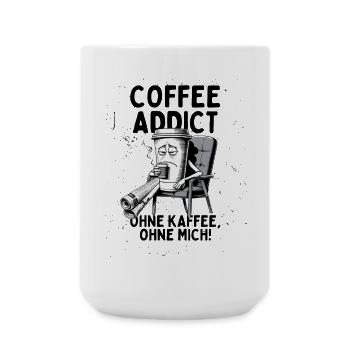 Coffee Addict – Ohne Kaffee ohne mich - Große Tasse 440 ml - Weiß - Vorne