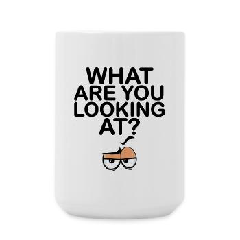 What are you looking at? - Lustiges Design - Große Tasse 440 ml - Weiß - Vorne