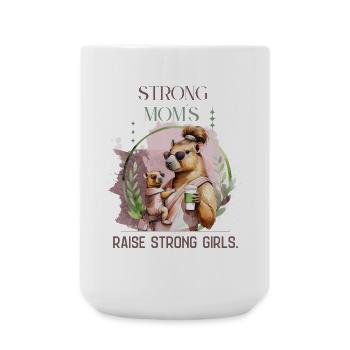 Strong Moms Raise Strong Girls – Calm Motherhood D - Large Mug 440 ml - white - Front
