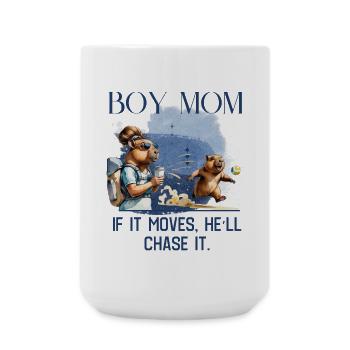 Boy Mom – If It Moves, He'll Chase It - Large Mug 440 ml - white - Front