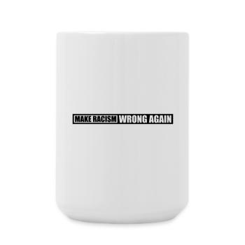 make racism wrong again - Große Tasse 440 ml - Weiß - Vorne
