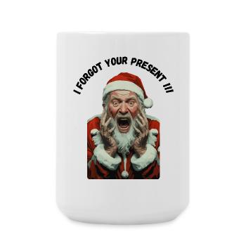 I forgot your Christmas present! Shock! - Large Mug 440 ml - white - Front