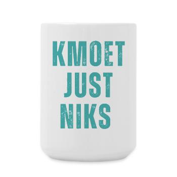 Kmoet just niks, Antwerps dialect Shirts - Grande tasse 440 ml - blanc - Devant