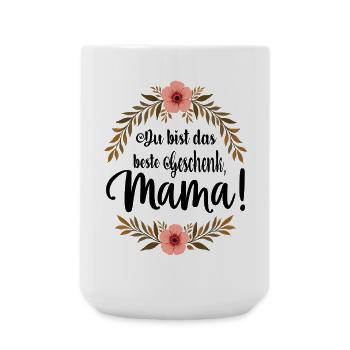 Du bist das beste Geschenk Mama ! - Große Tasse 440 ml - Weiß - Vorne