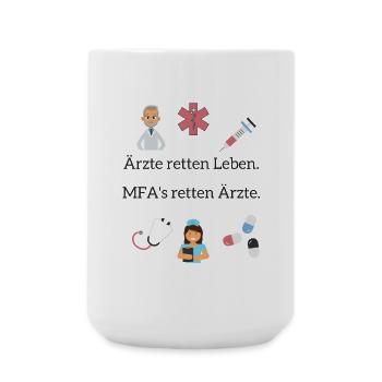 Ärzte retten Leben. MFA's retten Ärzte. - Große Tasse 440 ml - Weiß - Vorne
