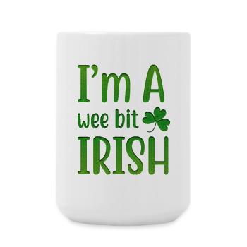 I Am A Wee Bit Irish - Large Mug 440 ml - white - Front