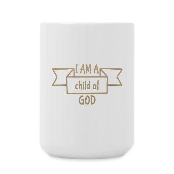 I Am A Child Of God - Große Tasse 440 ml - Weiß - Vorne